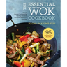 The Essential Wok Cookbook: A Simple Chinese Cookbook for Stir-Fry, Dim Sum, and Other Restaurant Favorites