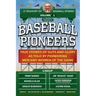 The Sweet Spot Presents Baseball Pioneers: True Stories of Guts and Glory As Told By Pioneering Men and Women of the Game