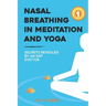 Nasal breathing in meditation and yoga: secrets revealed by an ENT doctor