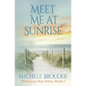 Meet Me At Sunrise (Hideaway Bay Series Book 2)