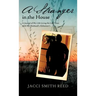A Stranger in the House: A Journal of My Life Living the Last Years with My Husband's Alzheimer's