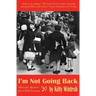 I'm Not Going Back: Wartime Memoir of a Child Evacuee