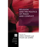 Religion and the Politics of Peace and Conflict