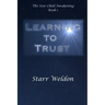 Learning to Trust: The Star Child Awakening, Book 1