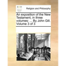 An exposition of the New Testament, in three volumes: ... By John Gill. Volume 3 of 3