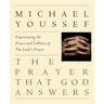 The Prayer That God Answers: Experiencing the Power and Fullness of the Lord's Prayer