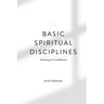 Basic Spiritual Disciplines: Training For Godliness