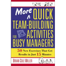 More Quick Team-Building Activities for Busy Managers: 50 New Exercises That Get Results in Just 15 Minutes
