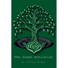 The Green Evolution: How we can survive the global ecological collapse and continue as a technological civilization.