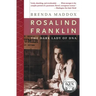 Rosalind Franklin: The Dark Lady of DNA