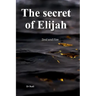 The Secret of Elijah