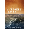 A Crooked River: Rustlers, Rangers, and Regulars on the Lower Rio Grande, 1861-1877
