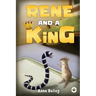 Rene and A King