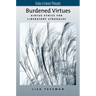 Burdened Virtues: Virtue Ethics for Liberatory Ethics