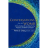 Conversations from the Womb: Communicating with Your Baby During Pregnancy and Before Conception
