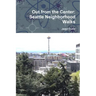 Out from the Center: Seattle Neighborhood Walks