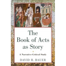 The Book of Acts as Story: A Narrative-Critical Study