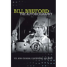 Bill Bruford: The Autobiography. Yes, King Crimson, Earthworks and More.