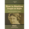 How to Analyze People on Sight: The Five Human Types