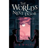 The Worlds Next Door: A mysterious old house. Another world. A terrifying enemy.