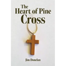 The Heart of Pine Cross