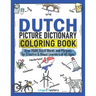 Dutch Picture Dictionary Coloring Book: Over 1500 Dutch Words and Phrases for Creative & Visual Learners of All Ages