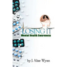 Losing It: Mental Health Awareness