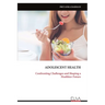 Adolescent Health: Confronting Challenges and Shaping a Healthier Future