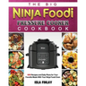The Big Ninja Foodi Pressure Cooker Cookbook: 600 Recipes and Daily Plans for Your Favorite Meals With Your Ninja Foodi Oven