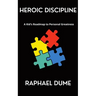 Heroic Discipline: A Kid's Roadmap to Personal Greatness