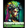 Cybergoth Beauties: Coloring Cybergoth Beauties A Futuristic Journey into Bold and Beautiful Women of the Digital Age