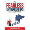 The Fearless Entrepreneurs: Fear Less; Be More