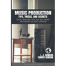 Music Production Tips, Tricks, and Secrets: for all Producers, Musicians, Beat Makers, Songwriters, and Media Composers