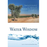 Water Wisdom: Preparing the Groundwork for Cooperative and Sustainable Water Management in the Middle East
