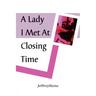 A Lady I Met at Closing Time