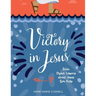 Victory in Jesus: Bible Object Lessons about Jesus for Kids