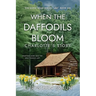 When the Daffodils Bloom: Charlotte's Story