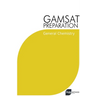 GAMSAT Preparation General Chemistry: Efficient Methods, Detailed Techniques, Proven Strategies, and GAMSAT Style Questions