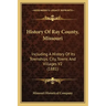History Of Ray County, Missouri: Including A History Of Its Townships. City, Towns And Villages V2 (1881)