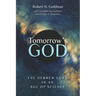 Tomorrow's God: The Hebrew Lord in an Age of Science