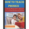 How To Teach Phonics: A Strong 'Phonics-First' Approach for Teaching Reading and Spelling