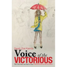 Voice of the Victorious: The One That Can Lead to True Freedom & Healing!