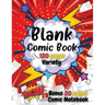 Blank Comic Book For Kids: Write and Draw Your Own Comics - 120 Blank Pages with a Variety of Templates for Creative Kids - Bonus 20 Pages Comic Noteb