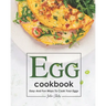 Egg Cookbook: Easy and Fun Ways to Cook Your Eggs