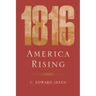 1816: America Rising