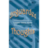 Unguarded Thoughts: Poems of an artist and a world traveler