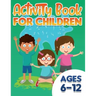 Activity Book For Children: ages 6-12