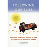 Following Our Bliss: How the Spiritual Ideals of the Sixties Shape Our Lives Today