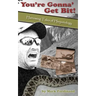 You're Gonna' Get Bit!: Harrowing Tales of Herpetology