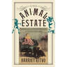 The Animal Estate: The English and Other Creatures in Victorian England
